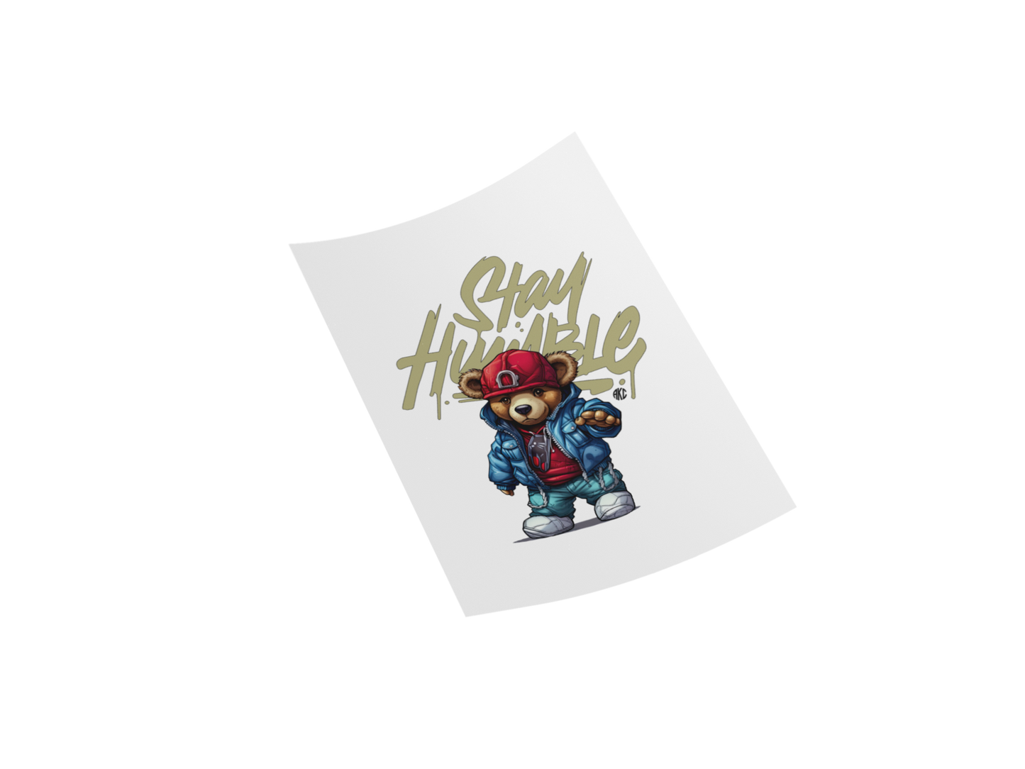 Stay Humble Cool Teddy Custom Graphic DTF Transfer