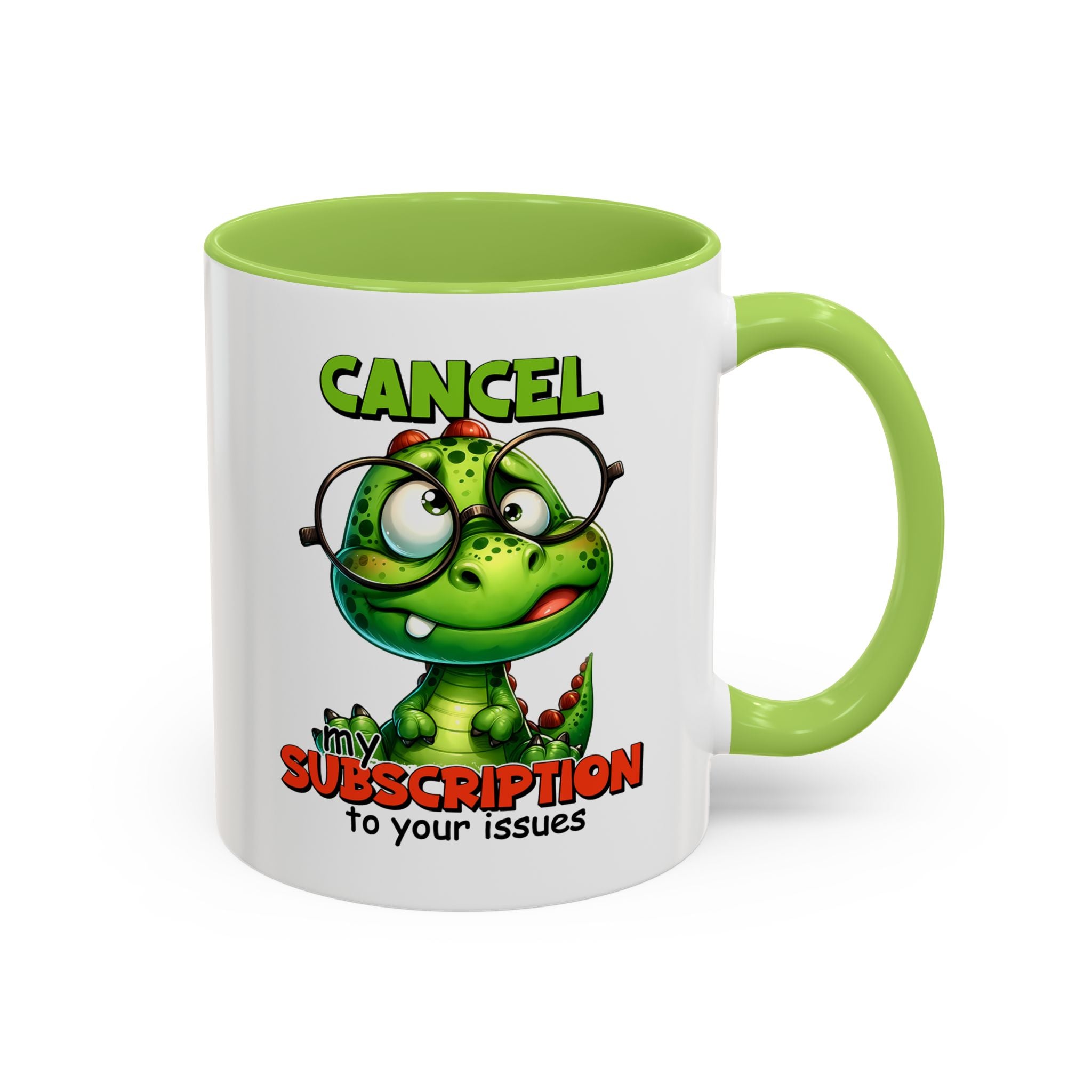 Coffee Mug — "Cancel My Subscription to Your Issues" Funny Turtle Accent Mug