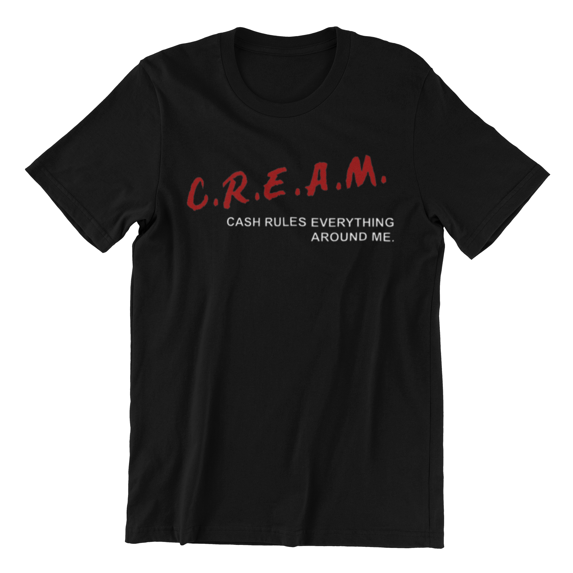 C.R.E.A.M. Cash Rules Everything Around Me Hip-Hop Inspired T-Shirt, Black, Adult