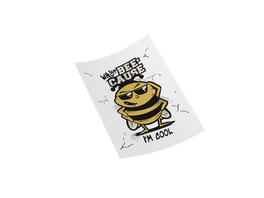 BEECAUSE I'M COOL Funny DTF Decal - Original Design for Customization and Fun