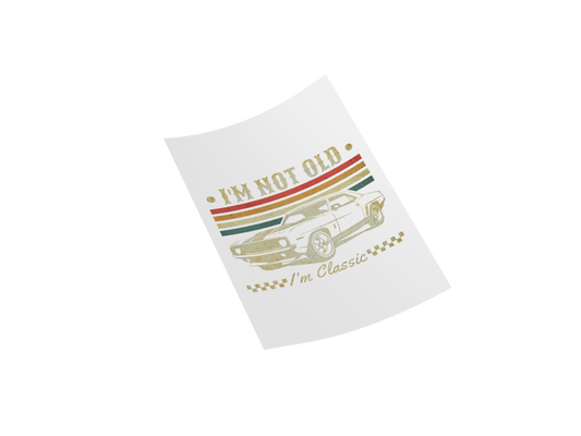 I'm Not Old Classic Design DTF Transfer - 10"x11" Bold Retro Style with Customized Craft for Versatile Use