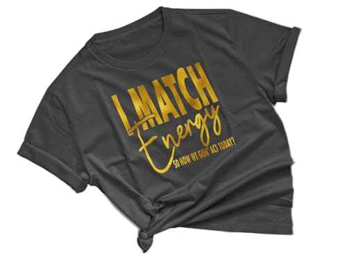 I Match Energy Sarcastic Graphic T-Shirt, Black with Gold Text, Short Sleeve Cotton Tee