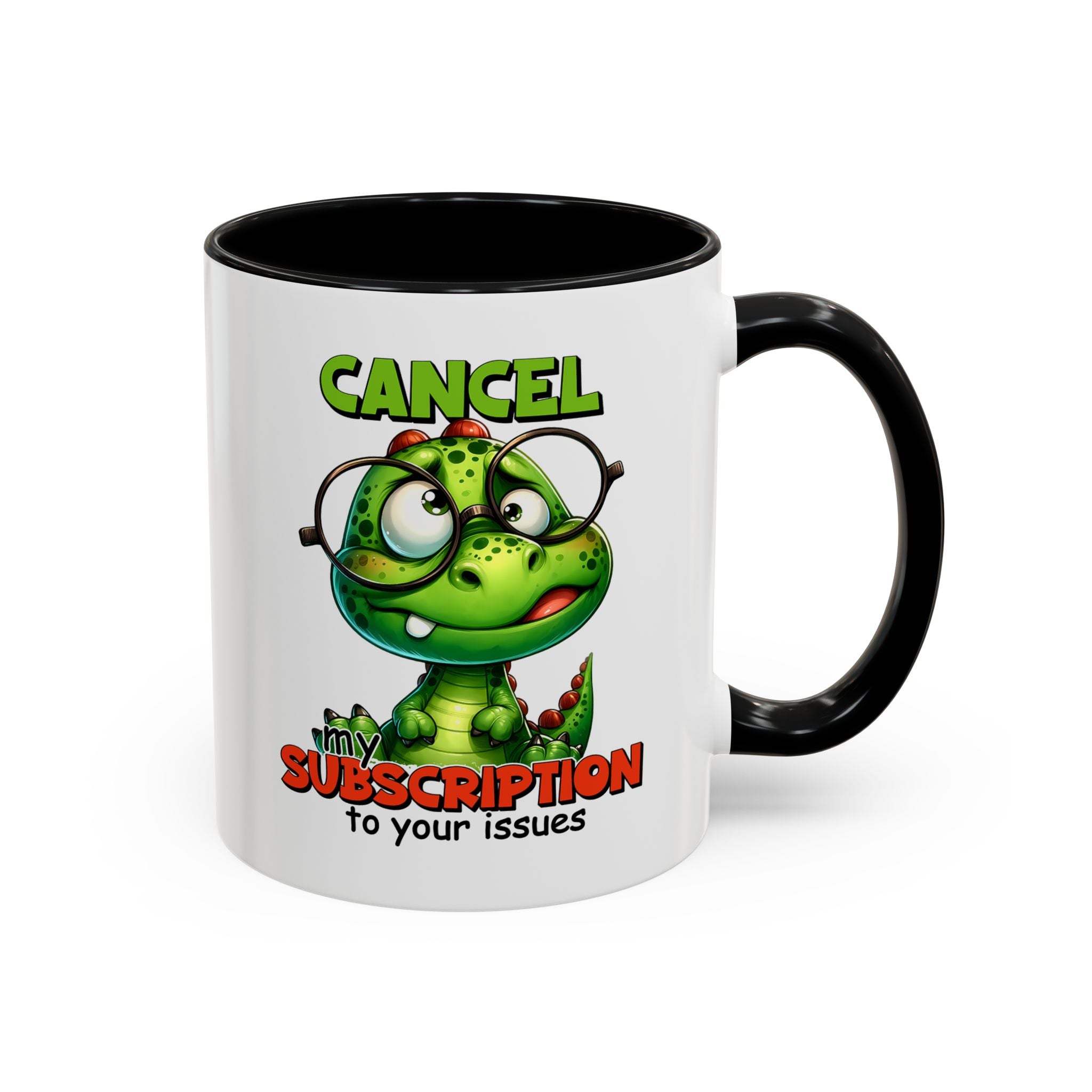Mug with a cartoon green dragon wearing glasses and text 'Cancel my subscription to your issues' on a white background.