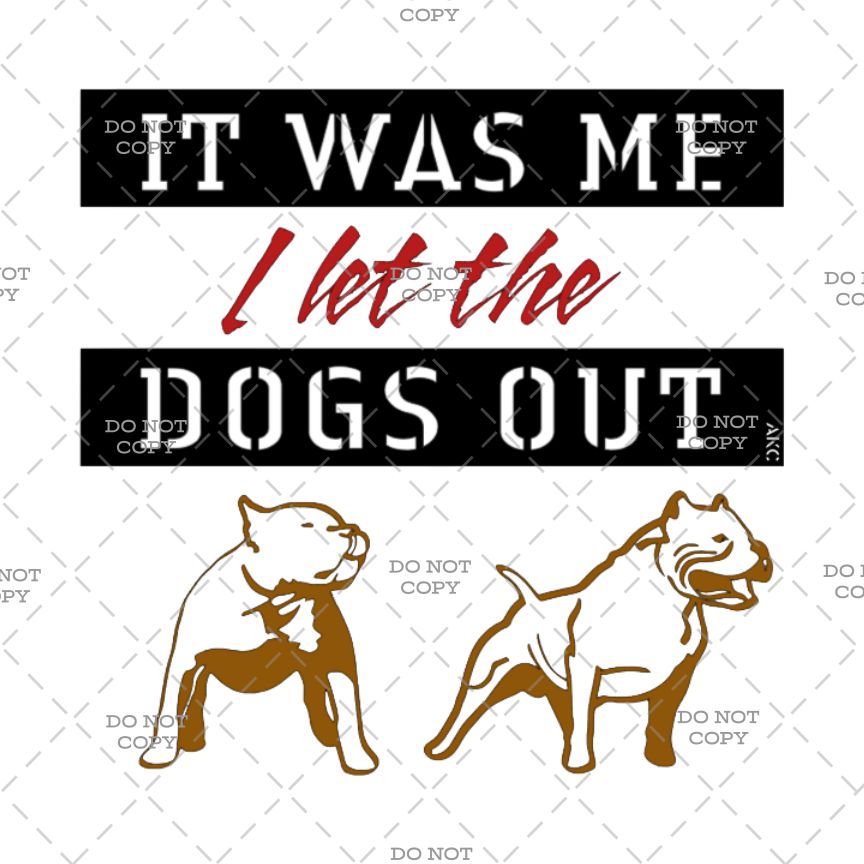 Design with text 'It was me I let the dogs out' and dog illustrations on a patterned background.