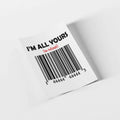 I'm All Yours Funny Barcode Design DTF Transfer, Iron-On Vinyl Heat Transfer