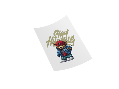 Stay Humble Cool Teddy Custom Graphic DTF Transfer
