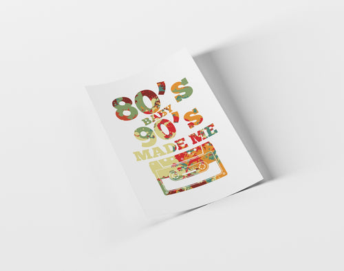 Colorful greeting card with '80's baby, 90's made me' text and cassette tape design on a white background