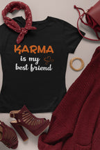 Karma is My Best Friend T-Shirt, Black Cotton, Inspirational Quote Design