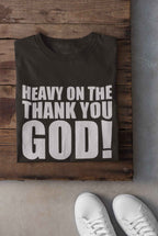 Unstoppable Faith T-Shirt Heavy on The Thank You God, Cotton Blend Graphic Tee