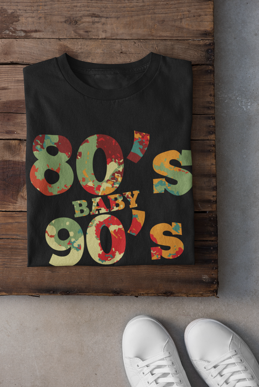80s Baby 90s Made Me Adult T-Shirt for Retro Style Lovers
