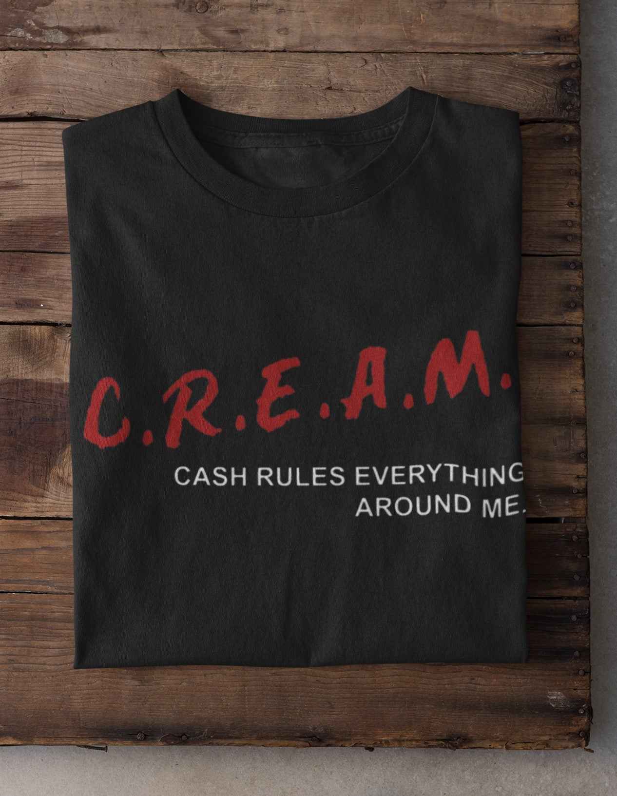 C.R.E.A.M. T-Shirt Cash Rules Everything Around Me Hip-Hop Inspired, Black, Adult
