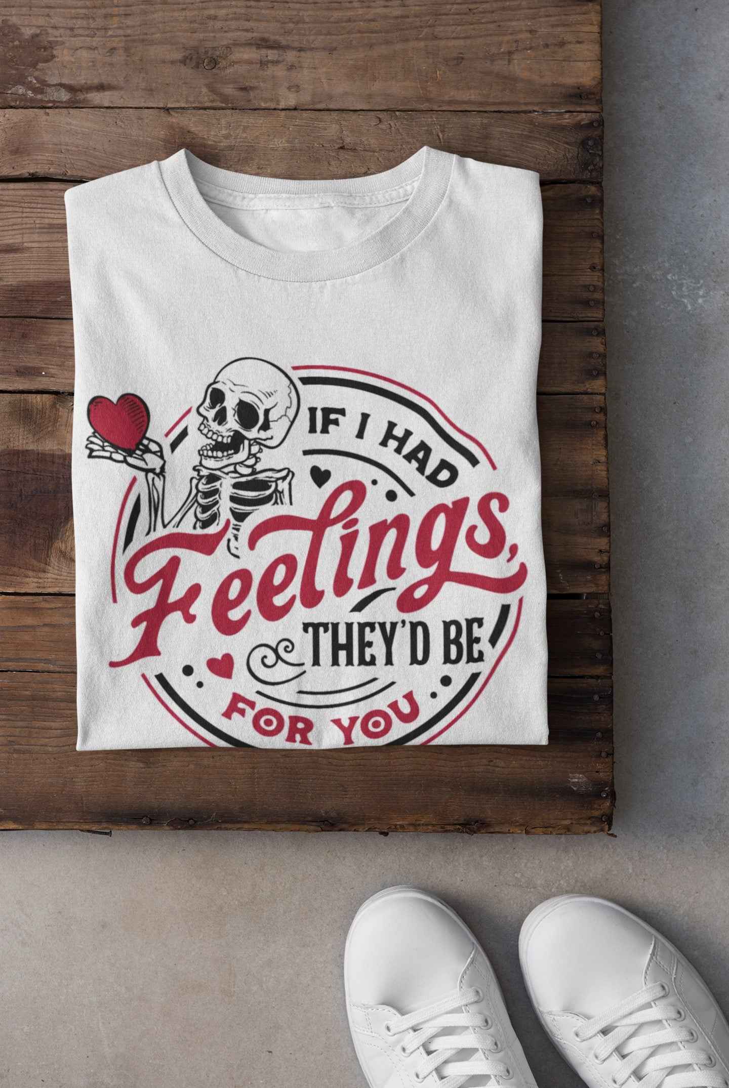 If I Had Feelings Graphic T-Shirt, White, Short Sleeve, Skeleton Heart Design