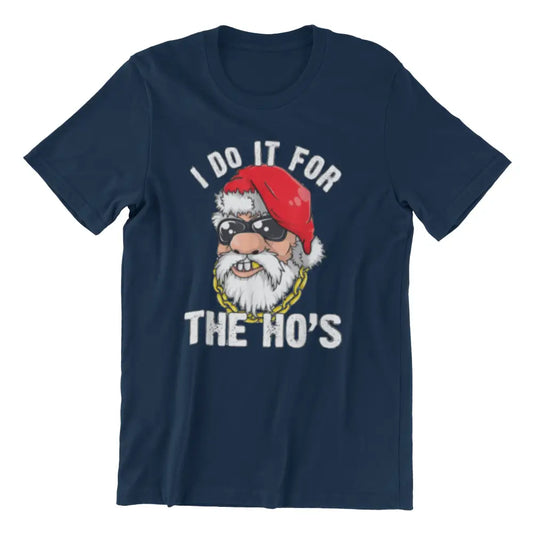 I Do it For Popular Hilarious Christmas Tee