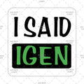 Sticker with 'I SAID IGEN' text on a white background with 'DO NOT COPY' watermark.