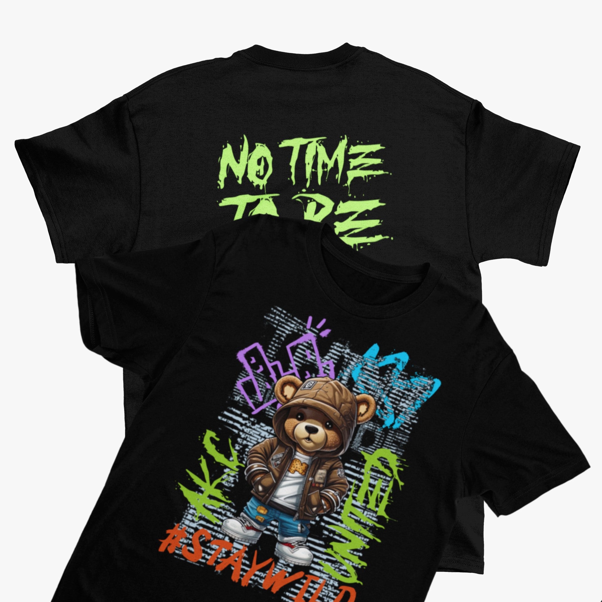 Teddy Graffiti Tee — 'Stay Wild' Front & 'No Time To Be Soft' Back