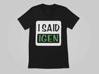 I Said Igen Custom Hungarian T-Shirt, Black Cotton Short Sleeve Tee with White and Green Text Design