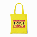 Yellow tote bag with 'Chill Out & Trust In God' text on a white background