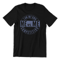 ME VS ME Motivational T-Shirt, Black, I Am My Own Competition Design