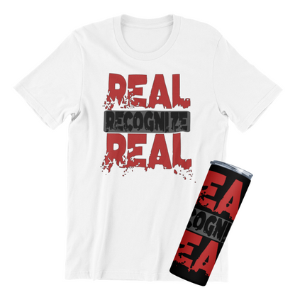REAL RECOGNIZE REAL Unique Design Collection - T-shirt and Tumbler Bundle