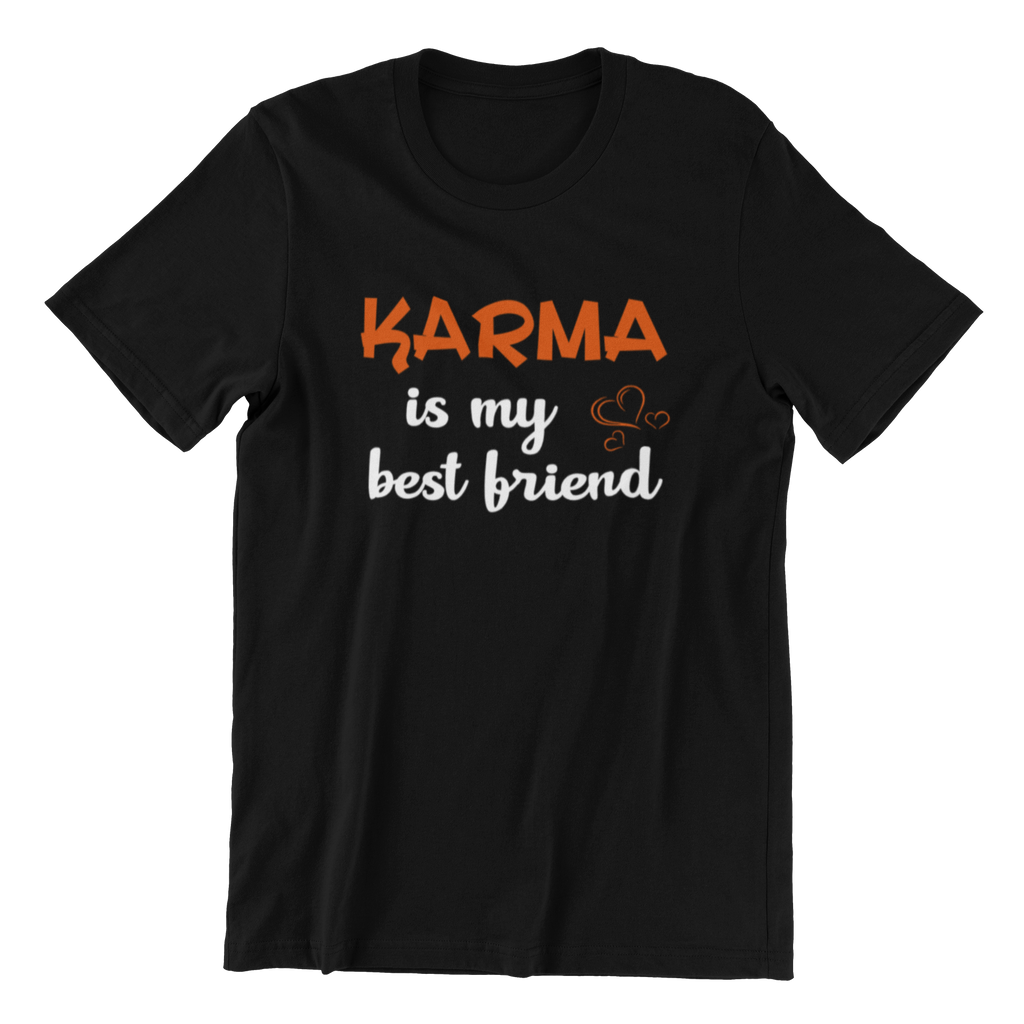 Karma is My Best Friend T-Shirt, Black Cotton, Inspirational Quote Design