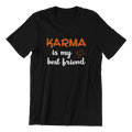 Karma is My Best Friend T-Shirt, Black Cotton, Inspirational Quote Design