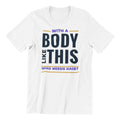 Who Needs Hair Funny T-Shirt, White Cotton, Body Like This Design