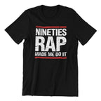 Nineties Rap T-Shirt, Made Me Do It Graphic Design, Black Cotton, Hip-Hop Music Fan Apparel