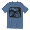 Funny Caution T-Shirt, I Really Don't Care Design, Indigo Blue, Size M, Adult Unisex