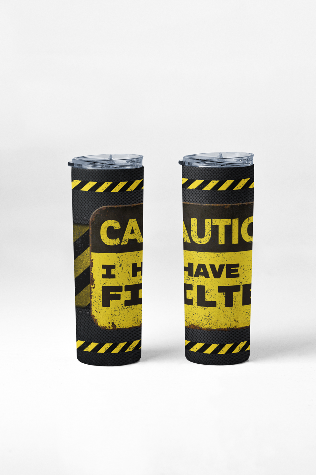 Caution I have no filter 20 oz Stainless steel Skinny Tumbler