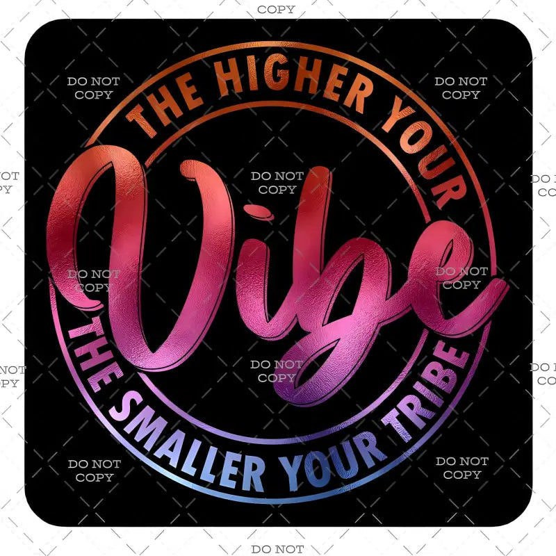 The Higher the Vibe DTF Decal