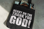 Inspirational Canvas Tote Shopping Bag, Reusable Bag with 'Heavy on the Thank You GOD!' Message