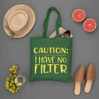 Funny Canvas Tote Bag, Green with Yellow Text, Caution I Have No Filter