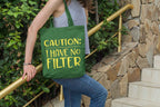 Funny Canvas Tote Bag, Green with Yellow Text, Caution I Have No Filter