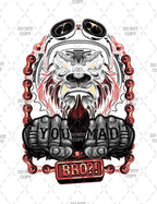 Gorilla Design DTF Transfer, Custom Iron-On Vinyl Graphic, You Mad Bro Motorcycle Rider Art for T-Shirts or Bags